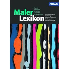 MalerLexikon: Technik, Werkstoffe, Gestaltung, Geschichte, Denkmalschutz