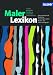 MalerLexikon: Technik, Werkstoffe, Gestaltung, Geschichte, Denkmalschutz