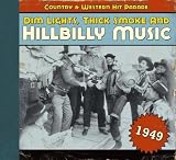 Dim Lights, Thick Smoke & Hillbilly Music: Country & Western Hit Parade 1949
