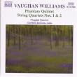 Vaughan Williams - String Quartets Nos. 1 & 2; Phantasy Quintet