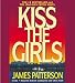 Kiss the Girls (Alex Cross Novels)