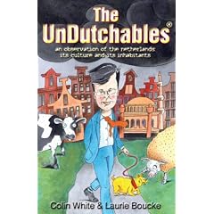 The Undutchables: An Observation of the Netherlands, Its Culture and Its Inhabitants