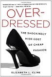 Overdressed: The Shockingly High Cost