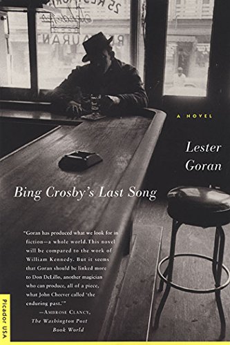 Bing Crosby's Last Song: A Novel, by Lester Goran