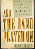 And the Band Played On: Politics, People, and the AIDS Epidemic