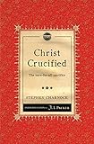 Christ crucified : the once-for-all sacrifice