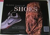 10,000 Years of Shoes