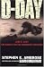 D-Day June 6, 1944: The Climactic Battle of World War II