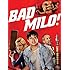 Bad Milo!