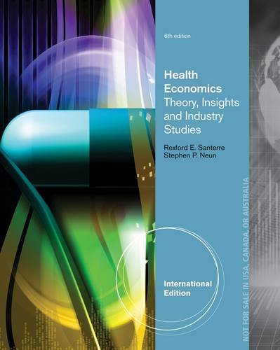 Health Economics: Theory, Insights and Industry Studies