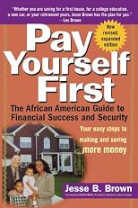 Pay Yourself First: The African American Guide to Financial Success and Security
