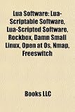 Lua Software: Lua-Scriptable Software, Lua-Scripted Software, Rockbox, Damn Small Linux, Open at OS, Nmap, Freeswitch