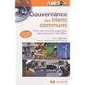La gouvernance des biens communs : Pour une nouvelle approche des ressources naturelles