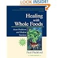 Healing With Whole Foods: Asian Traditions and Modern Nutrition (3rd Edition) by Paul Pitchford