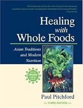 Healing With Whole Foods: Asian Traditions and Modern Nutrition (3rd Edition)