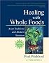 Healing With Whole Foods: Asian Traditions and Modern Nutrition (3rd Edition) Healing With Whole Foods: Asian Traditions and Modern Nutrition (3rd Edition)
