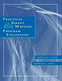 Practical Grant Writing and Program Evaluation (Research, Statistics, & Program Evaluation)