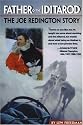 Father of the Iditarod - The Joe Reddington Story