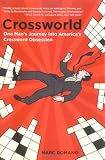Crossworld: One Man's Journey into America's Crossword Obsession Crossworld: One Man's Journey into America's Crossword Obsession