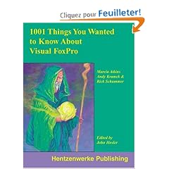 1001 Things You Always Wanted to Know About Visual Foxpro
