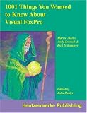 1001 Things You Always Wanted to Know About Visual FoxPro