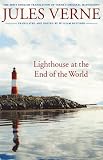 Lighthouse at the End of the World: The First English Translation of Vernes Original Manuscript (Bison Frontiers of Imagination)