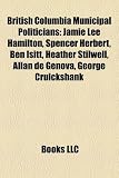 Produkt-Bild: British Columbia Municipal Politicians: Jamie Lee Hamilton, Spencer Herbert, Ben Isitt, Heather Stilwell, Allan de Genova, George Cruickshank
