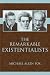 The Remarkable Existentialists
