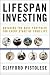Books : Lifespan Investing: Building the Best Portfolio for Every Stage of Your Life