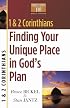 1 And 2 Corinthians: Finding Your Unique Place in God's Plan (Christianity 101? Bible Studies)