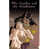 The Incubus and the Woodcutter (Yaoi) (Winter Demon) ~ Yamila Abraham