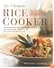 The Ultimate Rice Cooker Cookbook - Rev: 250 No-Fail Recipes for Pilafs, Risottos, Polenta, Chilis, Soups, Porridges, Puddings, and More, fro
