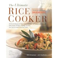 The Ultimate Rice Cooker Cookbook: 250 No-Fail Recipes for Pilafs, Risotto, Polenta, Chillis, Soups, Porridges, Puddings, And More, from Start to Finish in Your Rice Cooker
