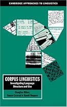 Corpus Linguistics: Investigating Language Structure and Use (Cambridge Approaches to Linguistics)