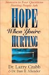 Hope When You're Hurting: Answers to Four Questions Hurting People Ask