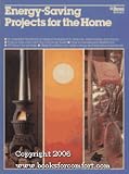 Energy-Saving Projects For The Home: Ortho Book Energy-Saving Projects For The Home: Ortho Book