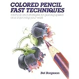 Colored Pencil Fast Techniques ~ Bet Borgeson