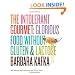 The Intolerant Gourmet: Glorious Food without Gluten and Lactose