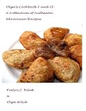 Olga's Cookbook I and II: A Collection of Authentic Ukrainian Recipes Olga's Cookbook I and II: A Collection of Authentic Ukrainian Recipes