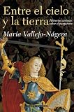 Entre el cielo y la tierra / Between the Earth and the Sky: Historias Curiosas Sobre El Purgatorio (Testimonio/ Planeta) (Spanish Edition)