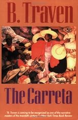 The Carreta: A Novel by B. Traven