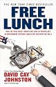 Free Lunch: How the Wealthiest Americans Enrich Themselves at Government Expense (and Stickyou with the Bill) [FREE LUNCH]