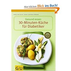 Gesund essen - Die 30-Minuten-K�che f�r Diabetiker