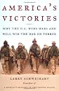 America's Victories: Why the U.S. Wins Wars and Will Win the War on Terror