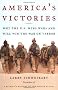 America's Victories: Why the U.S. Wins Wars and Will Win the War on Terror
