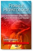 Female Hepatology: Favorable Role of Female Factors in Chronic Liver Disease (Hepatology Research and Clnical Developments Series)