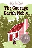 The Courage of Sarah Noble by Dalgliesh, Alice (1991) Paperback