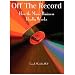 Off the Record: How the Music Business Really Works