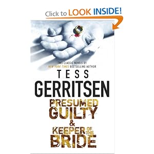 Presumed Guilty and Keeper Of The Bride: Presumed Guilty\Keeper Of The Bride by Tess Gerritsen