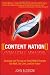 Content Nation: Surviving and Thriving as Social Media Changes Our Work, Our Lives, and Our Future